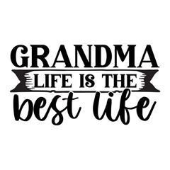 Grandma Life is the Best Life