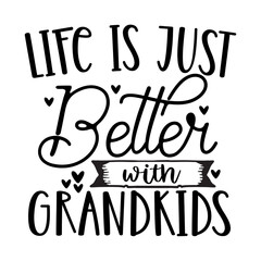 Life is Just Better with Grandkids