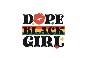 Dope black Girl, Black Month History SVG Typography T shirt design