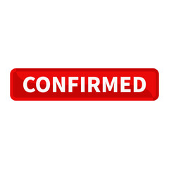 Confirmed Button Text In Red Rectangle Shape For Sign Information Announcement Business Marketing Social Media
