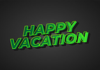 Happy vacation. Text effect in eye catching color with 3D style