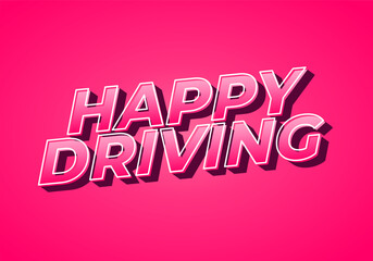 Fototapeta premium Happy driving. Text effect in eye catching color and 3D effect
