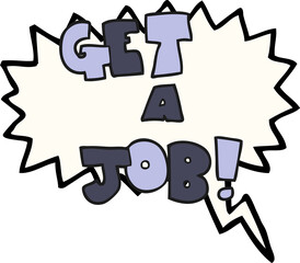 speech bubble cartoon Get A Job symbol