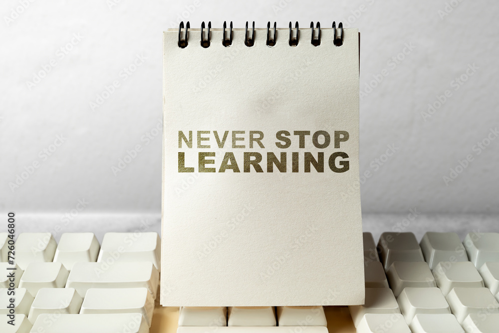 Poster notes with text of never stop learning
