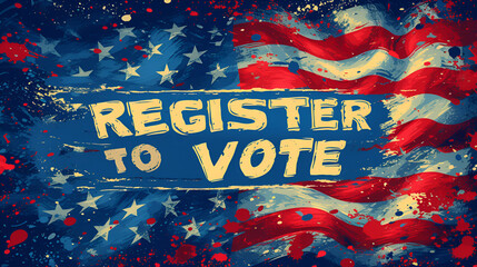 Old vintage voter registration poster -  register to vote - election - get out the vote - polling - polls - partisanship - American flag - patriotic 