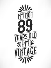 89 years vintage birthday. 89th birthday vintage tshirt design.