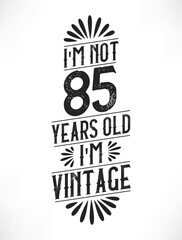85 years vintage birthday. 85th birthday vintage tshirt design.