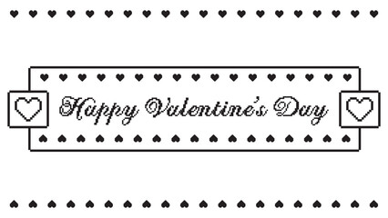 Valentines day border background with pixel art hearts and cursive type typography of Happy Valentines Day text. Vector illustration, black and white