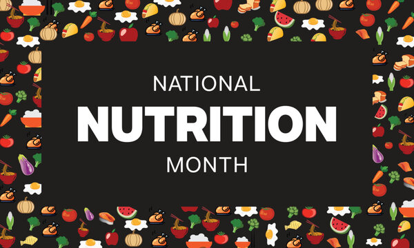 National Nutrition Month design. It features a frame made of various type of food with " nutrition" lettering in the middle. Vector illustration - Powered by Adobe