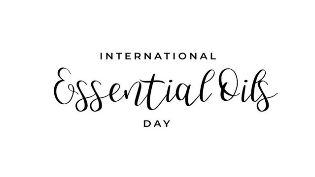 International Essential Oils Day Animation Text. Great for Essential Oils Day Celebrations, lettering with alpha or transparent background, for banner, social media feed wallpaper stories