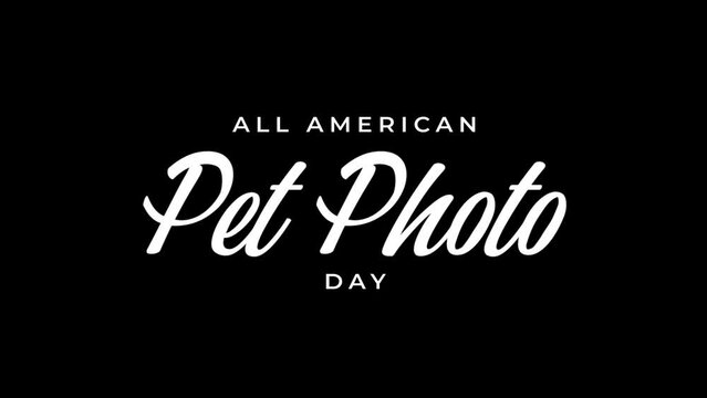 All American Pet Photo Day Animation Text. Great for Animal Day Celebrations, lettering with alpha or transparent background, for banner, social media feed wallpaper stories