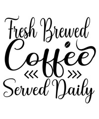 Fresh Brewed Coffee Served Daily SVG Cut File