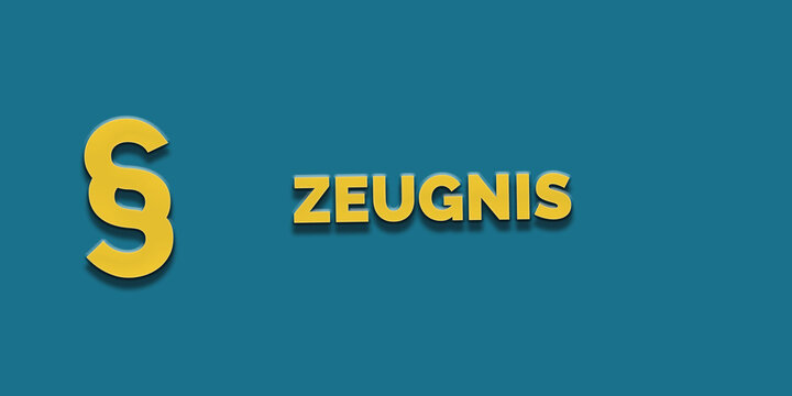 Das Wort Zeugnis in gelber Schrift auf blauem Hintergrund mit Paragraph Zeichen