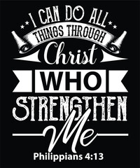 I CAN DO ALL THINGS THROUGH CHRIST WHO STRENGTHEN ME