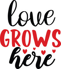 love grows here Svg Design