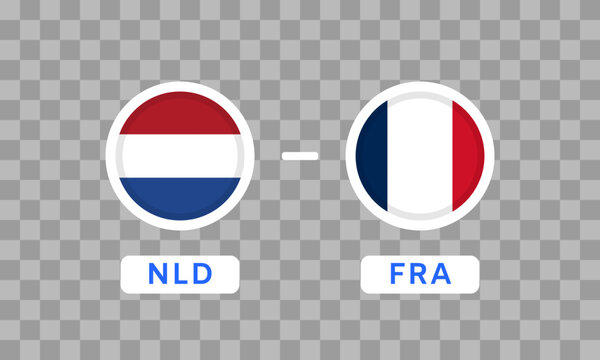 Netherlands vs France Match Design Element. Flag Icons isolated on transparent background. Football Championship Competition Infographics. Game Score Template. Vector illustration
