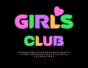 Vector colorful icon Girls Club with decorative Heart. Bright Stylish Font. Trendy Alphabet Letters and Numbers set.