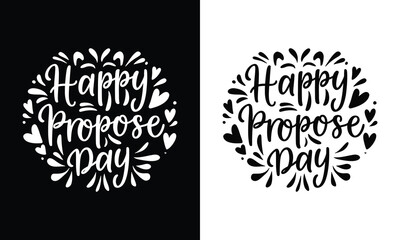 Happy propose day SVG vector t shirt design print ready file. Anniversary, marriage, love quote for printing on t-shirts, Valentine's day presents., mugs, glasses, Couple typography design