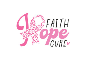 Faith hope cure, Breast Cancer Quote typography SVG T shirt design