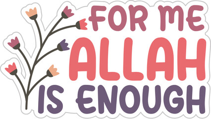  For me Allah is enough, Islamic Sticker design For muslims,islamic card
