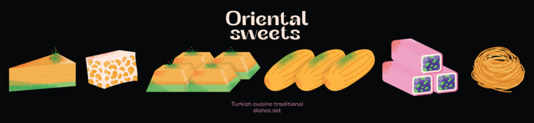 Turkish cuisine traditional dishes set eastern sweets. Baklava, lokum east delicious dessert food . Sweet oriental delight vector illustration modern cartoon flat style isolated on background.