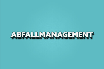 Abfallmanagement. Eine schwarze Tafel mit weissem Text. Illustration mit Grunge Textstil.