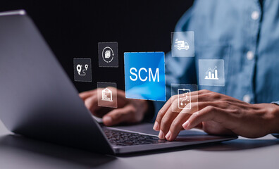 SCM, supply chain management concept, Businessman use laptop virtual SCM icon, Logistic and transport, organizing and controlling resources to meet the needs of customers.