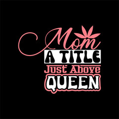 mom a title just above queen SVG