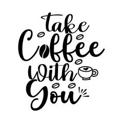 Take Coffee With You SVG Cut File