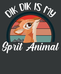 Dik Dik Is My Spirit Animal Wildlife Africa Cute Antelope T-Shirt design vector, Antelope Lover, Dik Dik shirt, Dik Dik vector, Dik Dik mom, Dik Dik lover,  Animal, Wildlife, retro animal