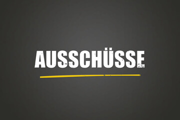 Ausschuesse. Eine schwarze Tafel mit weissem Text. Illustration mit Grunge Textstil.