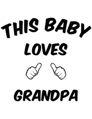 This Baby Loves Grandpa SVG Vector Design File