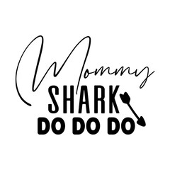 Mommy Shark Do Do Do SVG © Nahid