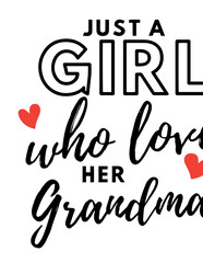 Fototapeta premium Just A Girl Who Loves Her Grandma SVG Vector