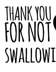 Thank You for Not Swallowing Me SVG Vector