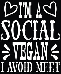 i'm a social vegan i avoid meet