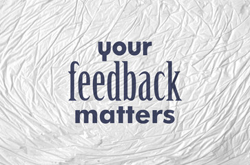 your feedback matters sign on white background	