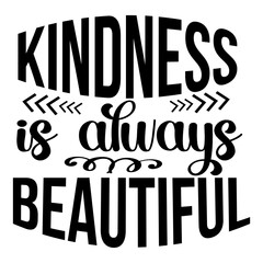 Kindness Is Always Beautiful SVG Cut File