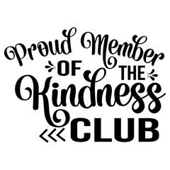 Proud Member Of The Kindness Club SVG Cut File