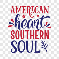 American heart southern soul Funny fourth of July shirt print template, Independence Day, 4th Of July Shirt Design, American Flag, Men Women shirt,