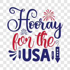 Hooray For The Usa - Fourth Of July SVG Design, Hand drawn vintage illustration with lettering and decoration elements, prints for posters, banners,