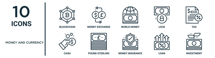 money and currency outline icon set such as thin line blockchain, world money, tax, pound sterling, loan, investment, cash icons for report, presentation, diagram, web design
