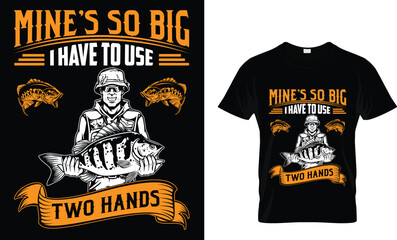 Mine's So Big I Have To Use Two Hands _T-Shirt Design Template