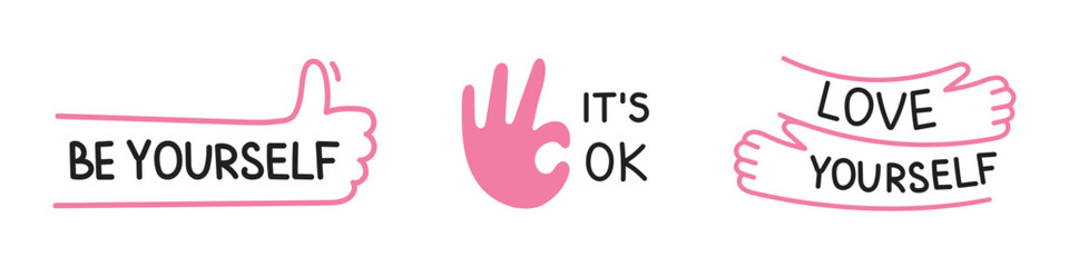 Vector cute sticker set with hands. Be yourself, its ok and love yourself phrases. Collection of pink flat illustrations with text.