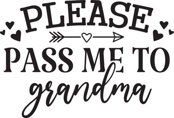 Please Pass Me to Grandma