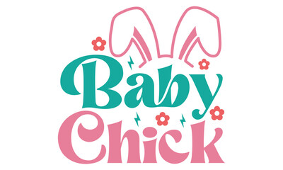 Baby Chick, first time hunter, Easter Awesome Typography Design, Vector File.