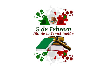 Happy Constitution Day of Mexico. Translation: February 5.Constitution Day. National holiday of Mexico Vector illustration. Suitable for greeting card, poster and banner.
