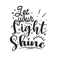 Let Your Light Shine Vector Design on White Background