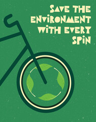 Poster representing the green way of traveling by biking on grunge-style green background with the text 'Save the environment with every spin'