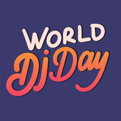 Text minimal banner World Dj Day. Handwriting World Dj Day inscription. Hand drawn vector art.